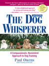 The Dog Whisperer (eBook): A Compassionate, Nonviolent Approach to Dog Training